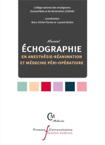 Couverture du livre « Manuel d'échographie en anesthésie-réanimation et médecine péri-opératoire » de Laurent Muller et Marc-Olivier Fischer et Collectif aux éditions Pu Francois Rabelais