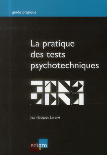 Couverture du livre « La pratique des tests psychotechniques » de Larane J.-J. aux éditions Edi Pro