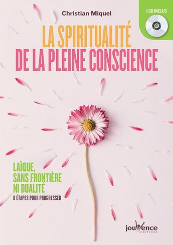 Couverture du livre « Spiritualite de la pleine conscience (la) » de Christian Miquel aux éditions Jouvence