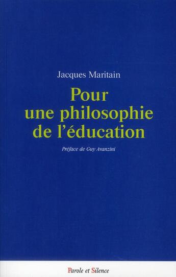 Couverture du livre « Pour une philosophie de l'éducation » de Jacques Maritain aux éditions Parole Et Silence