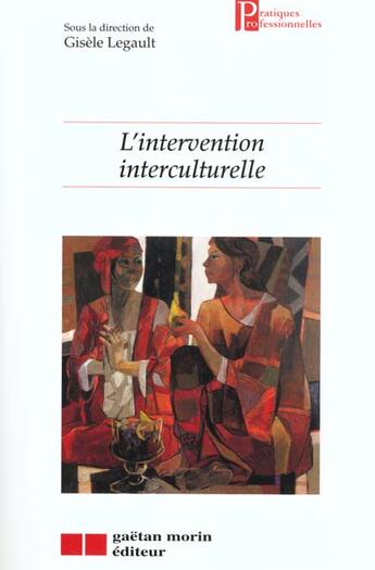 Couverture du livre « L'intervention interculturelle » de Gisele Legault aux éditions Gaetan Morin