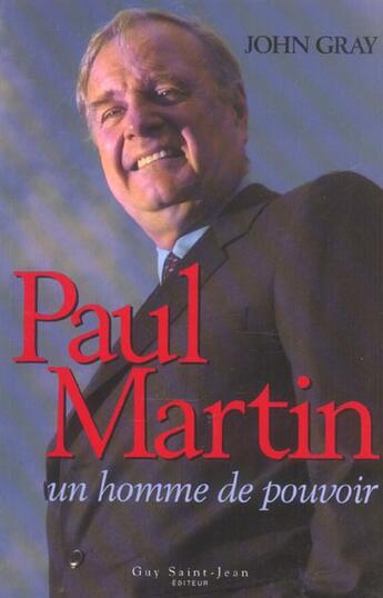 Couverture du livre « Paul Martin, Un Homme De Pouvoir » de John Gray aux éditions Anagramme