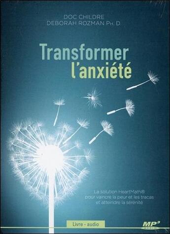 Couverture du livre « Transformer l'anxiété » de Doc Childre et Deborah Rozman aux éditions Ada