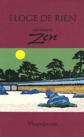 Couverture du livre « Éloge de rien ; carrément zen » de  aux éditions Moundarren