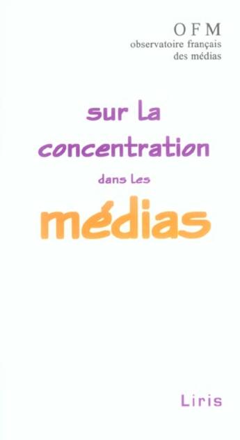 Couverture du livre « Sur La Concentration Dans Les Medias » de  aux éditions Liris