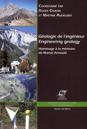 Couverture du livre « Géologie de l'ingénieur ; engineering geology ; hommage à la mémoire de Marcel Arnould » de Roger Cojean et Martine Audiguier aux éditions Presses De L'ecole Des Mines