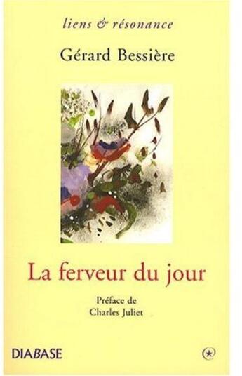 Couverture du livre « La ferveur du jour » de Gérard Bessière aux éditions Diabase