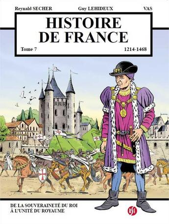 Couverture du livre « Histoire de France t.7 ; de la souveraineté du roi à l'unité du royaume » de Reynald Secher et Guy Lehideux et Vass aux éditions Reynald Secher