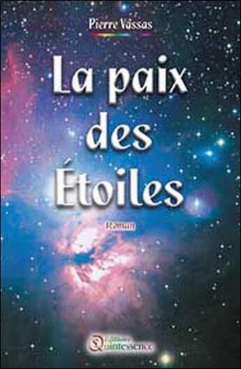 Couverture du livre « La paix des étoiles » de Pierre Vassas aux éditions Quintessence