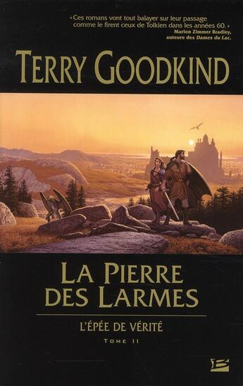 Couverture du livre « L'Épée de Vérité Tome 2 : la pierre des larmes » de Terry Goodkind aux éditions Bragelonne