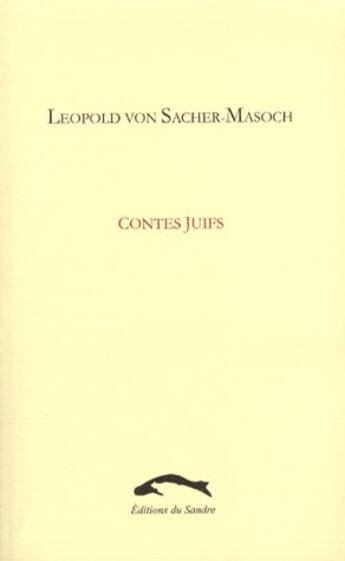 Couverture du livre « Contes juifs » de Sacher Masoch Leopol aux éditions Editions Du Sandre