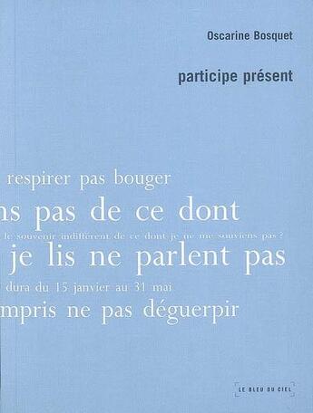 Couverture du livre « Participe présent » de Oscarine Bosquet aux éditions Le Bleu Du Ciel