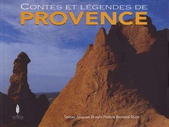 Couverture du livre « Contes et légendes de Provence » de Bernard Glani et Jacques Drouin aux éditions Sequoia