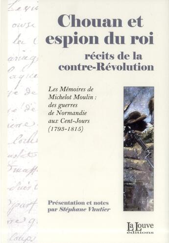Couverture du livre « Chouan et espion du roi » de Stephane Vautier aux éditions La Louve