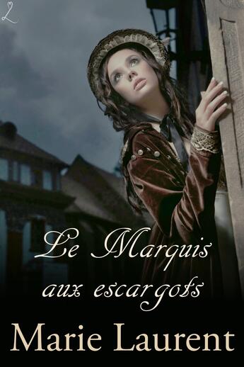 Couverture du livre « Les soeurs Stanton t.1 ; le marquis aux escargots » de Laurent Marie aux éditions Editions Laska