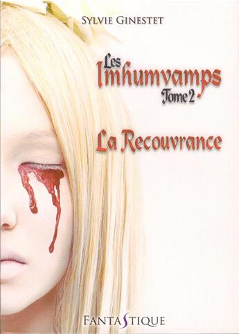 Couverture du livre « Les Imhumvamps t.2 : la recouvrance » de Sylvie Ginestet aux éditions Livr's