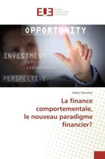 Couverture du livre « La finance comportementale, le nouveau paradigme financier? » de Fabien Sacoman aux éditions Editions Universitaires Europeennes