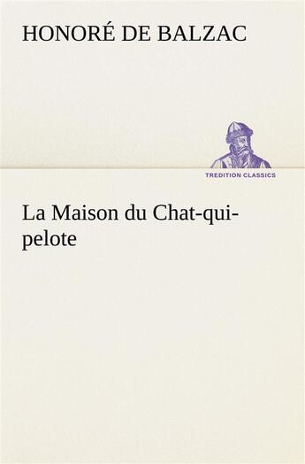 Couverture du livre « La maison du chat qui pelote » de Honoré De Balzac aux éditions Tredition