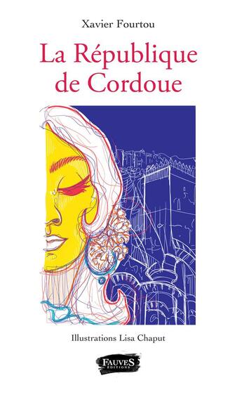 Couverture du livre « La République de Cordoue » de Xavier Fourtou aux éditions Fauves