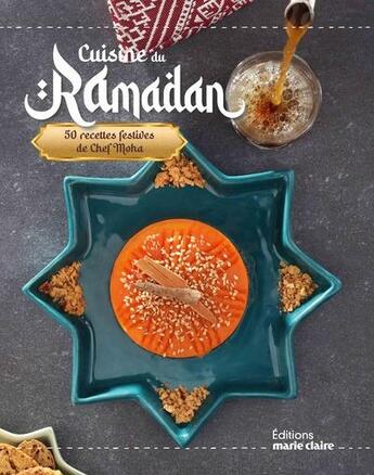 Couverture du livre « Cuisine du Ramadan : 50 recettes festives du chef Moha » de Cecile Treal aux éditions Marie-claire