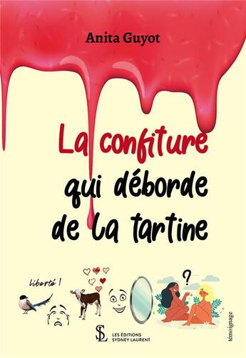 Couverture du livre « La confiture qui déborde de la tartine » de Anita Guyot aux éditions Sydney Laurent