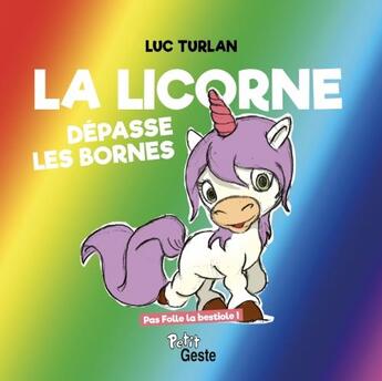 Couverture du livre « La licorne dépasse les bornes » de Luc Turlan aux éditions Geste