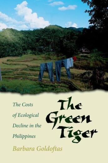 Couverture du livre « The Green Tiger: The Costs of Ecological Decline in the Philippines » de Goldoftas Barbara aux éditions Oxford University Press Usa