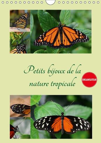 Couverture du livre « Petits bijoux de la nature tropicale calendrier mural 2018 d - trois perspectives uniques d u » de Schr Der D aux éditions Calvendo