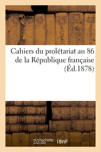 Couverture du livre « Cahiers du proletariat an 86 de la republique francaise » de  aux éditions Hachette Bnf
