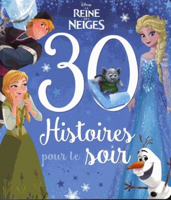 Couverture du livre « La Reine des Neiges : 30 histoires pour le soir » de Disney aux éditions Disney Hachette