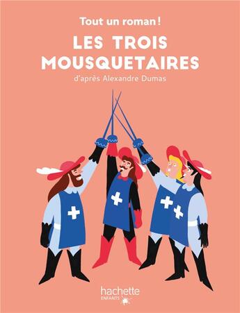 Couverture du livre « Les trois mousquetaires » de Chegaray Tom aux éditions Hachette Enfants