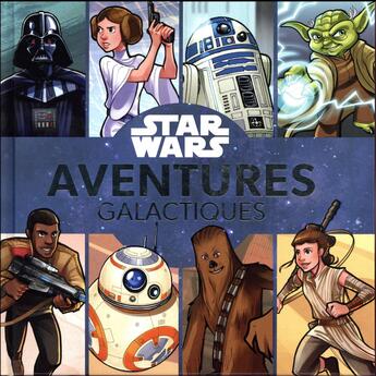 Couverture du livre « Star Wars ; aventures galactiques » de  aux éditions Disney Hachette