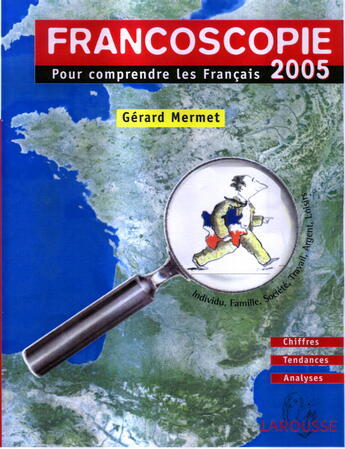 Couverture du livre « Francoscopie 2005 ; Pour Comprendre Les Francais » de Gerard Mermet aux éditions Larousse