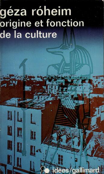 Couverture du livre « Origine et fonction de la culture » de Géza Róheim aux éditions Gallimard