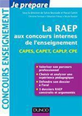 Couverture du livre « Je prépare ; la Raep au concours internes de l'enseignement ; CAPES, CAPET, CAPLP, CPE » de Sylvie Beyssade et Pascal Cantin aux éditions Dunod