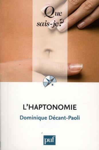 Couverture du livre « L'haptonomie (4e édition) » de Dominique Decant-Paoli aux éditions Que Sais-je ?