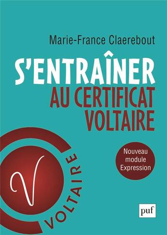Couverture du livre « S'entraîner au certificat Voltaire » de Marie-France Claerebout aux éditions Puf