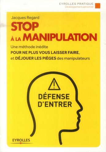 Couverture du livre « Stop à la manipulation ! » de Jacques Regard aux éditions Eyrolles