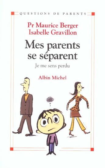 Couverture du livre « Mes parents se separent - je me sens perdu » de Gravillon/Berger aux éditions Albin Michel