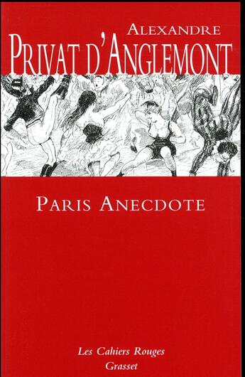 Couverture du livre « Paris anecdote : Le plus étonnant livre sur Paris » de Alexandre Privat Danglemont aux éditions Grasset