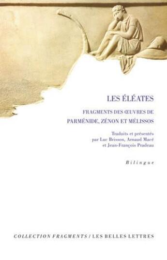 Couverture du livre « Les éleates : fragments des oeuvres de Parmenide, Zénon et Melissos » de  aux éditions Belles Lettres