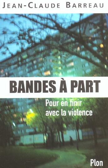 Couverture du livre « Bandes A Part ; Pour En Finir Avec La Violence » de Jean-Claude Barreau aux éditions Plon