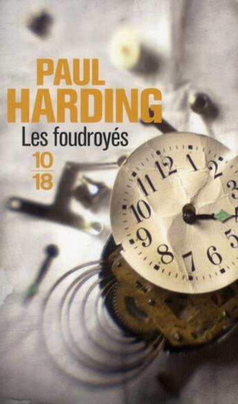 Couverture du livre « Les foudroyés » de Paul Harding aux éditions 10/18