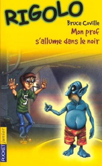 Couverture du livre « Rigolo t.21 ; mon prof s'allume dans le noir » de Bruce Coville aux éditions Pocket Jeunesse