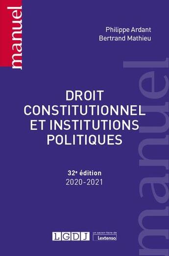 Couverture du livre « Droit constitutionnel et institutions politiques (édition 2020/2021) » de Philippe Ardant et Bertrand Mathieu aux éditions Lgdj