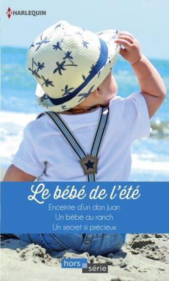 Couverture du livre « Le bébé de l'été » de Morgan Ray et Susan Meier et Abby Green aux éditions Harlequin