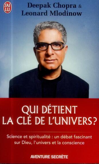 Couverture du livre « Qui détient la clé de l'univers ? » de Deepak Chopra et Leonard Mlodinow aux éditions J'ai Lu