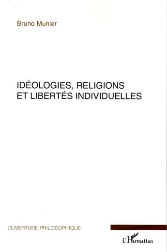 Couverture du livre « Idéologies religions et libertés individuelles » de Bruno Munier aux éditions L'harmattan