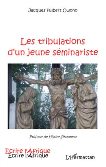 Couverture du livre « Les tribulations d'un jeune séminariste » de Jacques Fulber Owono aux éditions L'harmattan