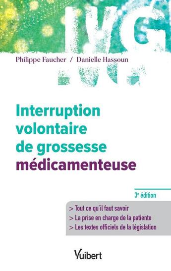 Couverture du livre « Interruption volontaire de grossesse médicamenteuse (3e édition) » de Danielle Hassoun et Philippe Faucher aux éditions Vuibert